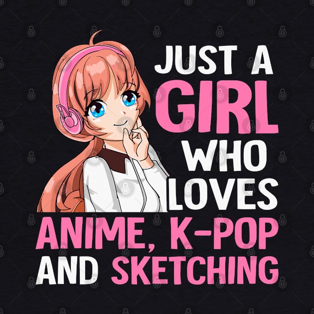 Just A Girl Who Loves Anime K-pop And Sketching Kpop Merch by Tee-Riss